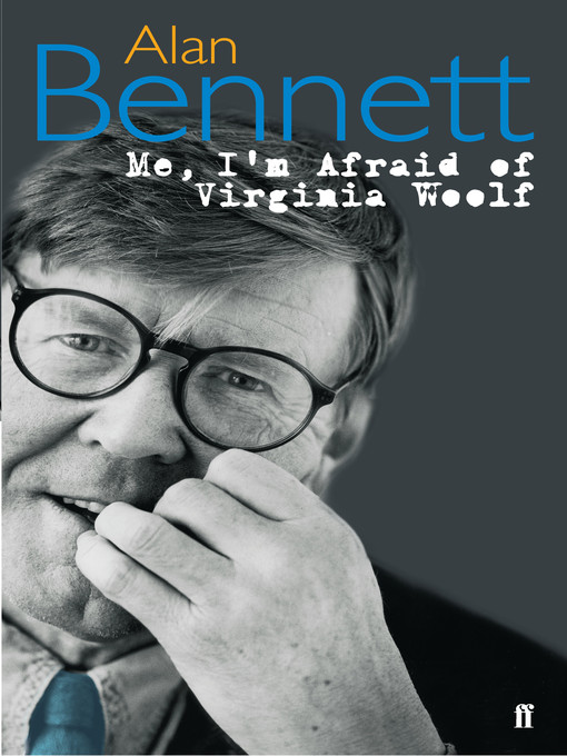 Title details for Me, I'm Afraid of Virginia Woolf by Alan Bennett - Available